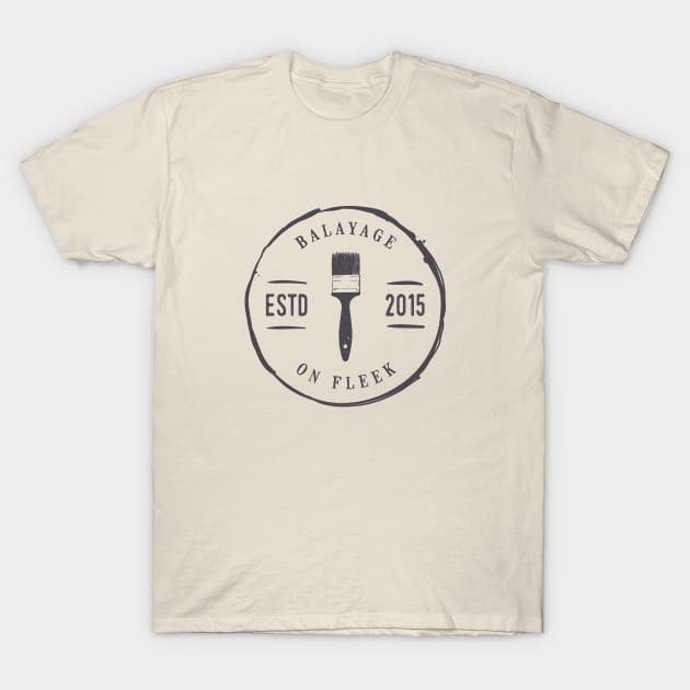 Balayage on Fleek T-Shirt by rodneycowled